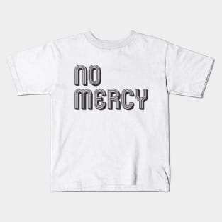 No Mercy Kids T-Shirt